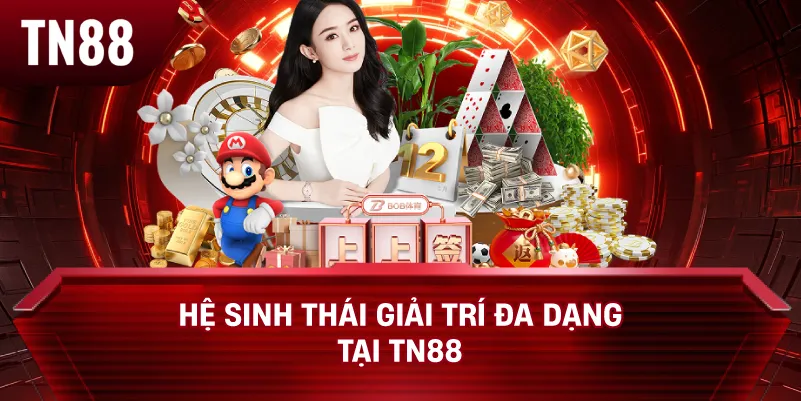 Hệ sinh thái giải trí đa dạng tại TN88